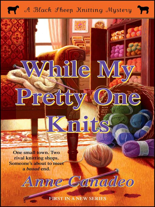Title details for While My Pretty One Knits by Anne Canadeo - Available